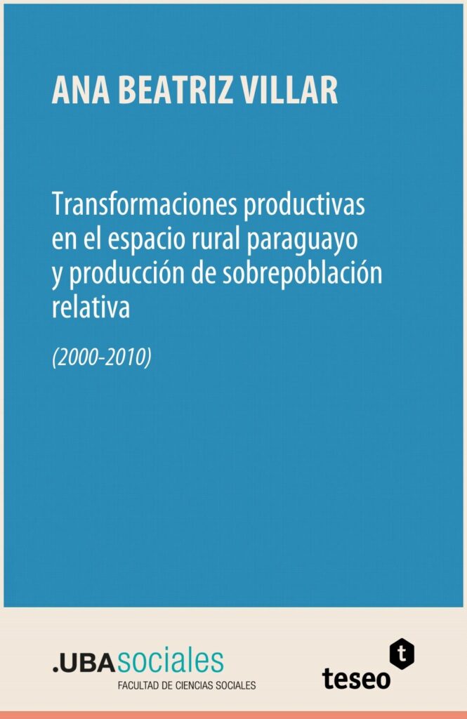 Transformaciones productivas en el espacio rural paraguayo y producción de sobrepoblación relativa