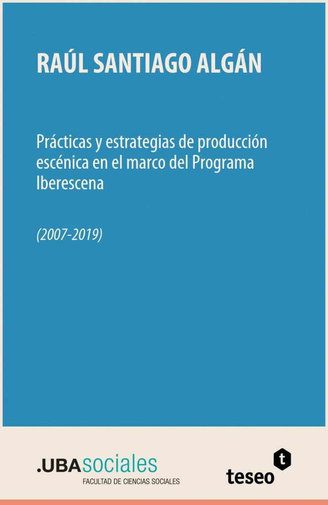 Prácticas y estrategias de producción escénica en el marco del Programa Iberescena