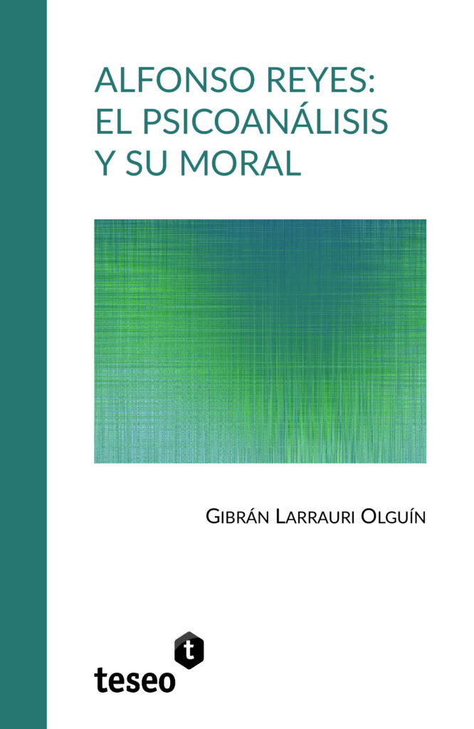 Alfonso Reyes: el psicoanálisis y su moral
